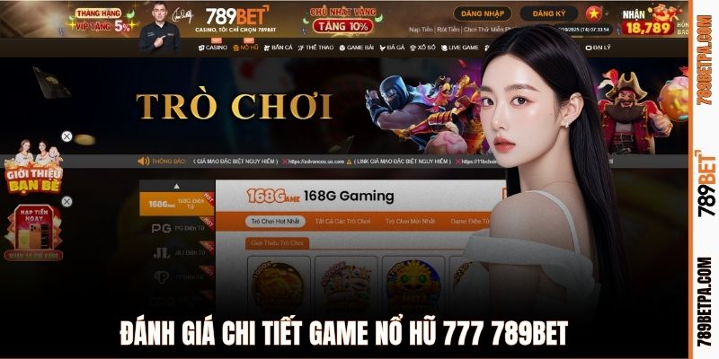 Đánh giá chi tiết game nổ hũ 777 789BET